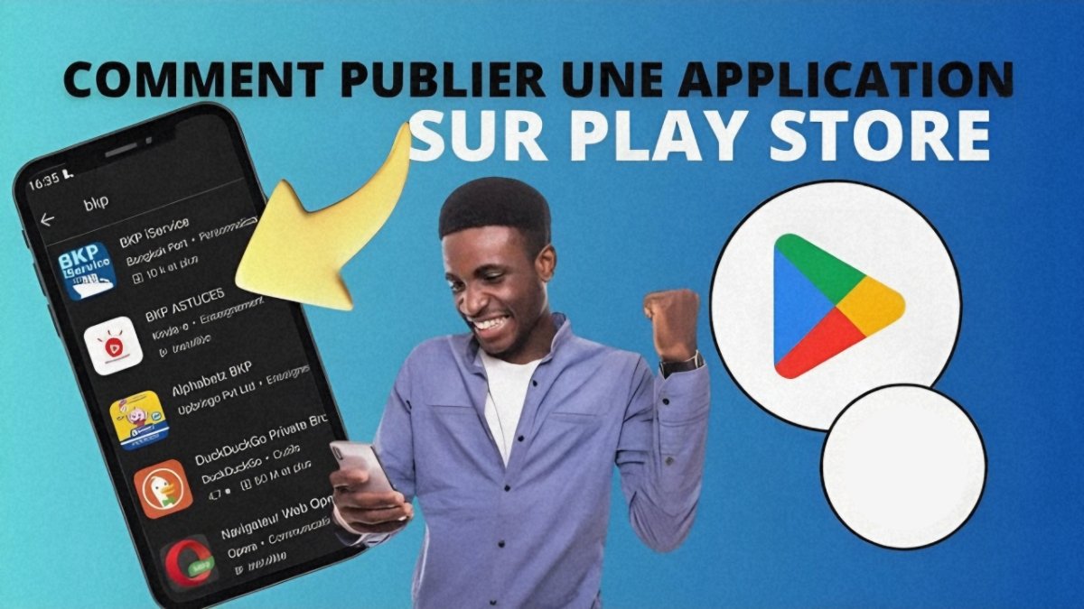Comment publier une application sur le Play Store